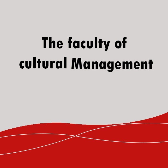 The faculty of Cultural Management